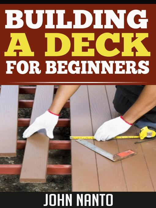 Cover image for Building a Deck--For Beginners
